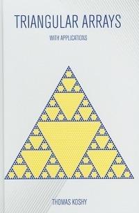 Triangular Arrays with Applications - Thomas Koshy - cover