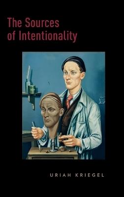 The Sources of Intentionality - Uriah Kriegel - cover