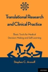 Translational Research and Clinical Practice: Basic Tools for Medical Decision Making and Self-Learning - Stephen C. Aronoff - cover
