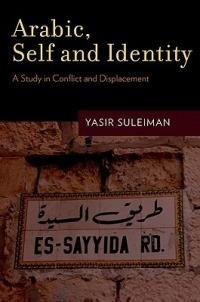 Arabic, Self and Identity: A Study in Conflict and Displacement - Yasir Suleiman - cover