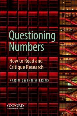 Questioning the Politics of Numbers: How to Read and Critique Research - Karin Wilkins - cover