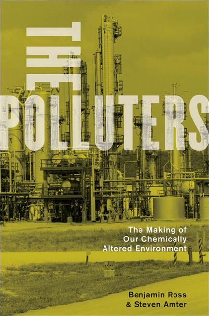 The Polluters: The Making of Our Chemically Altered Environment