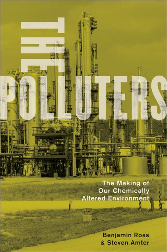 The Polluters: The Making of Our Chemically Altered Environment