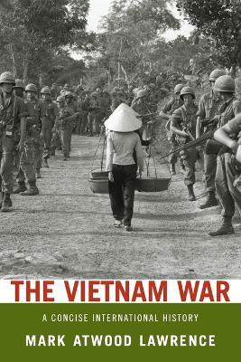 The Vietnam War: A Concise International History - Mark Atwood Lawrence - cover