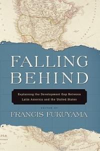 Falling Behind: Explaining the Development Gap Between Latin America and the United States - cover