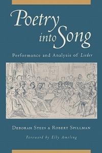 Poetry into Song: Performance and Analysis of Lieder - Deborah Stein,Robert Spillman - cover