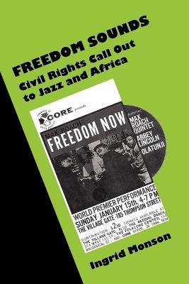 Freedom Sounds: Civil Rights Call out to Jazz and Africa - Ingrid Monson - cover