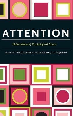 Attention: Philosophical and Psychological Essays - cover