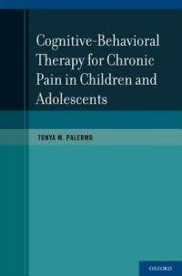 Cognitive-Behavioral Therapy for Chronic Pain in Children and Adolescents - Tonya M. Palermo - cover