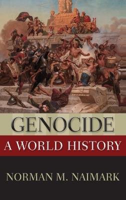 Genocide: A World History - Norman M. Naimark - cover