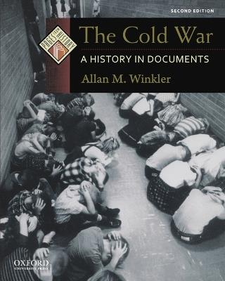 The Cold War: A History in Documents - Allan M. Winkler - cover