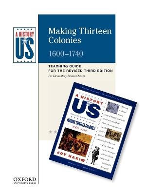 A History of US: Making Thirteen Colonies 1600-1740: Teaching Guide for the Revised Third Edition - Edwards - cover