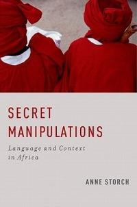Secret Manipulations: Language and Context in Africa - Anne Storch - cover