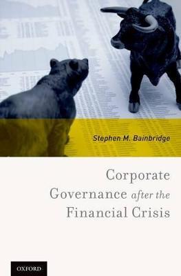 Corporate Governance after the Financial Crisis - Stephen M. Bainbridge - cover