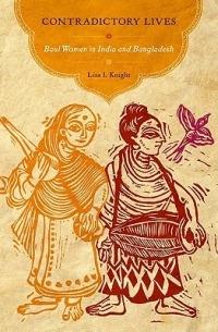 Contradictory Lives: Baul Women in India and Bangladesh - Lisa I. Knight - cover