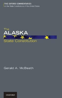 The Alaska State Constitution - Gerald A. McBeath - cover
