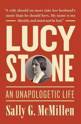 Lucy Stone: A Life - Sally G. McMillen - cover