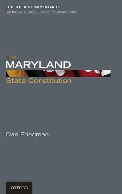 The Maryland State Constitution - Dan Friedman - cover