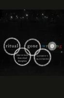 Ritual Gone Wrong: What We Learn from Ritual Disruption - Kathryn T. McClymond - cover