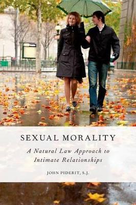 Sexual Morality: A Natural Law Approach to Intimate Relationships - John Piderit - cover