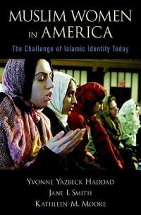Muslim Women in America: The Challenge of Islamic Identity Today - Yvonne Yazbeck Haddad,Jane I. Smith,Kathleen M. Moore - cover