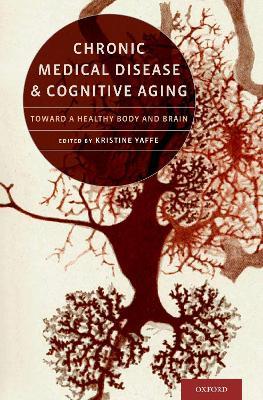 Chronic Medical Disease and Cognitive Aging: Toward a Healthy Body and Brain - cover