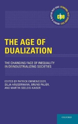 The Age of Dualization: The Changing Face of Inequality in Deindustrializing Societies - cover