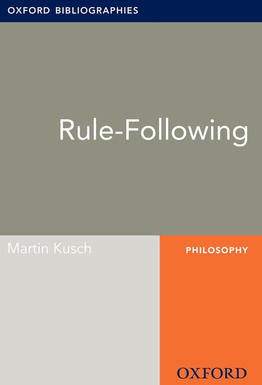 Rule-Following: Oxford Bibliographies Online Research Guide