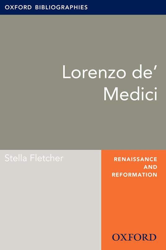 Lorenzo de' Medici: Oxford Bibliographies Online Research Guide