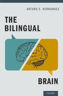 The Bilingual Brain - Arturo E. Hernandez - cover