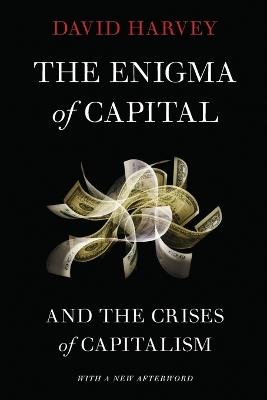 Enigma of Capital: And the Crises of Capitalism (Revised) - David Harvey - cover