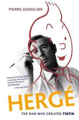 Herge: The Man Who Created Tintin - Pierre Assouline - cover