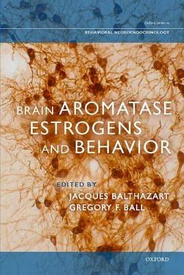 Brain Aromatase, Estrogens, and Behavior - cover