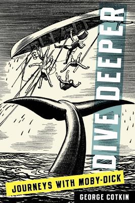 Dive Deeper: Journeys with Moby-Dick - George Cotkin - cover
