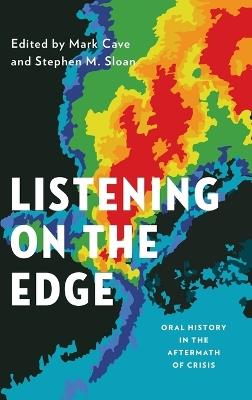 Listening on the Edge: Oral History in the Aftermath of Crisis - cover