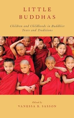 Little Buddhas: Children and Childhoods in Buddhist Texts and Traditions - cover