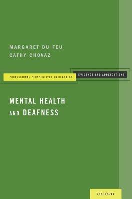 Mental Health and Deafness - Margaret du Feu,Cathy Chovaz - cover