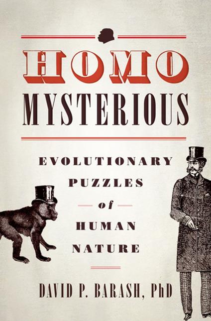 Homo Mysterious:Evolutionary Puzzles of Human Nature
