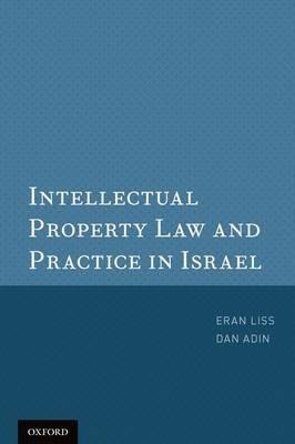 Intellectual Property Law and Practice in Israel - Eran Liss,Dan Adin - cover