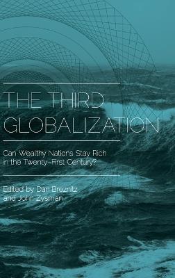 The Third Globalization: Can Wealthy Nations Stay Rich in the Twenty-First Century? - cover