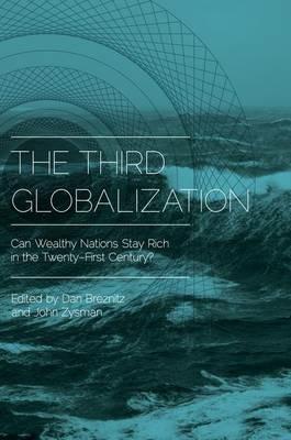 The Third Globalization: Can Wealthy Nations Stay Rich in the Twenty-First Century? - cover