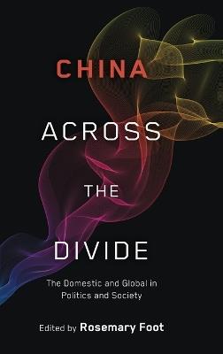 China Across the Divide: The Domestic and Global in Politics and Society - cover