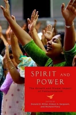 Spirit and Power: The Growth and Global Impact of Pentecostalism - cover