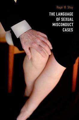The Language of Sexual Misconduct Cases - Roger Shuy - cover