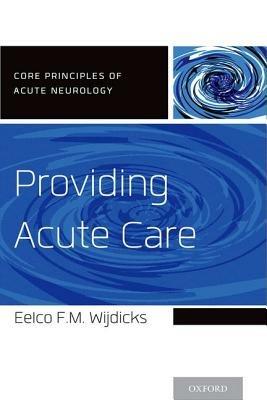 Providing Acute Care - Eelco F.M. Wijdicks - cover