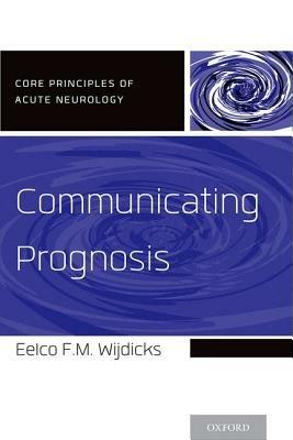 Communicating Prognosis - Eelco F.M. Wijdicks - cover