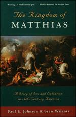 The Kingdom of Matthias:A Story of Sex and Salvation in 19th-Century America