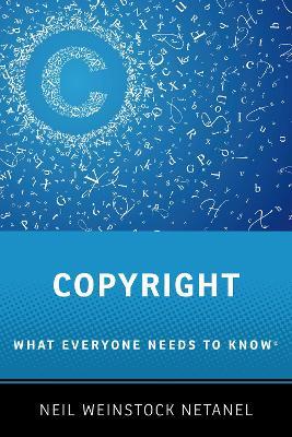 Copyright: What Everyone Needs to Know® - Neil Weinstock Netanel - cover
