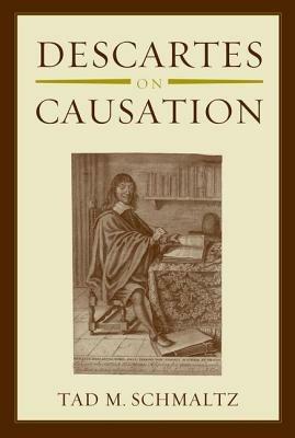 Descartes on Causation - Tad M. Schmaltz - cover