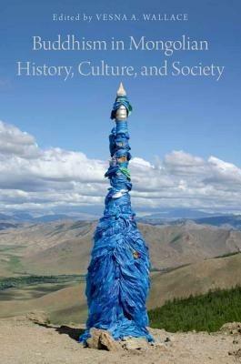 Buddhism in Mongolian History, Culture, and Society - cover